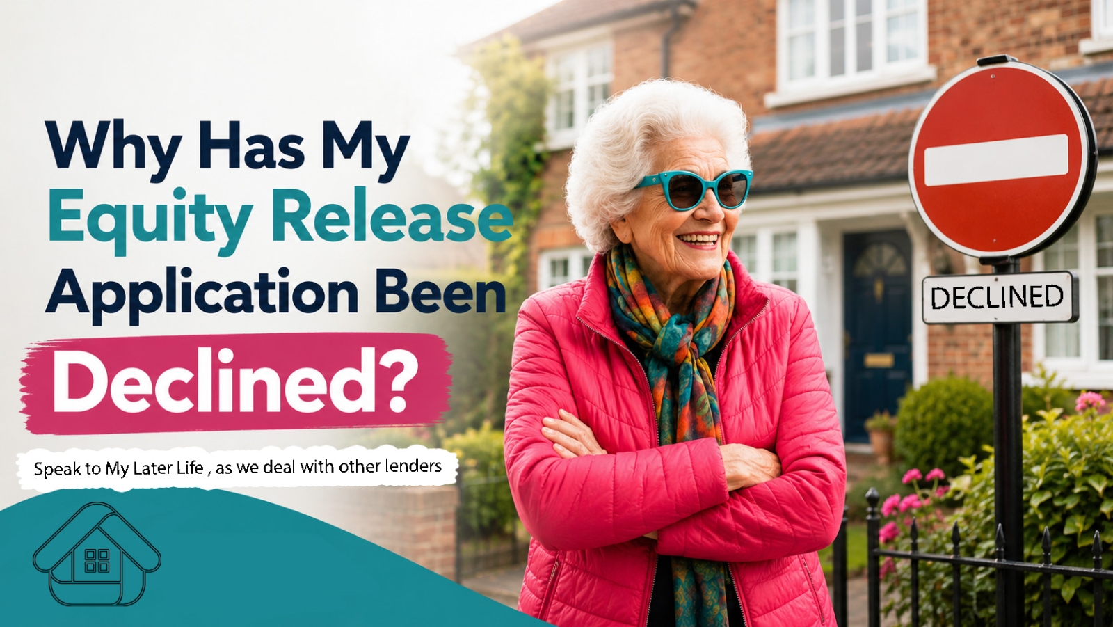 Elderly woman in a pink jacket standing outside a British home beside a No Entry road sign, illustrating an equity release application being declined.