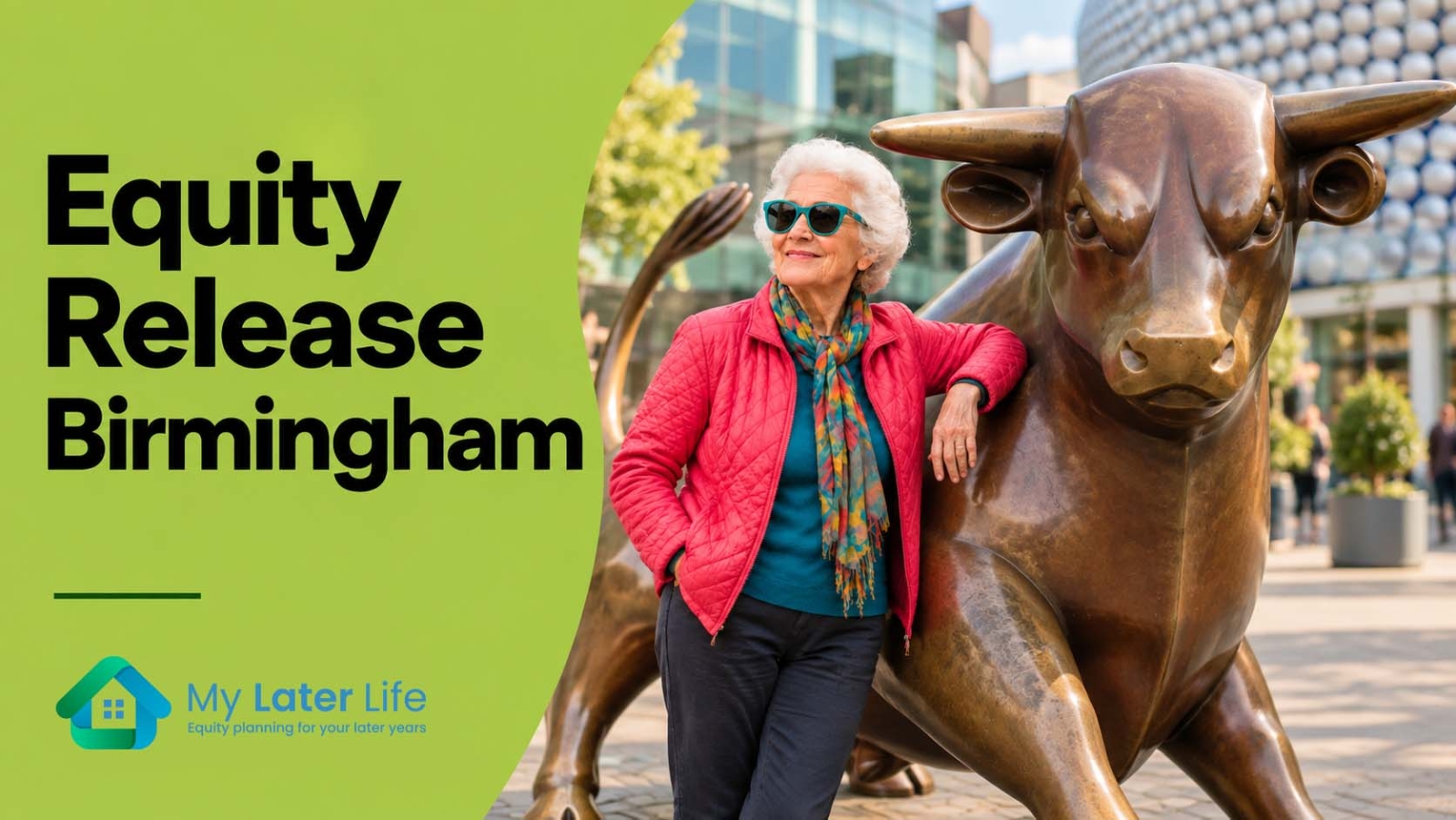 An older woman in a bright pink jacket leans against Birmingham&rsquo;s bronze Bullring bull beside the words &ldquo;Equity Release Birmingham&rdquo; and My Later Life branding.
